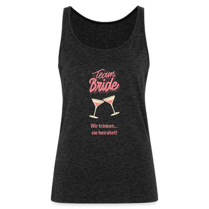 Frauen Premium Tank Top - Team Bride - Anthrazit