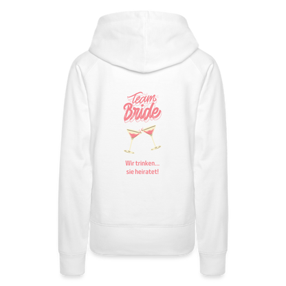 Frauen Premium Hoodie - Team Bride - weiß