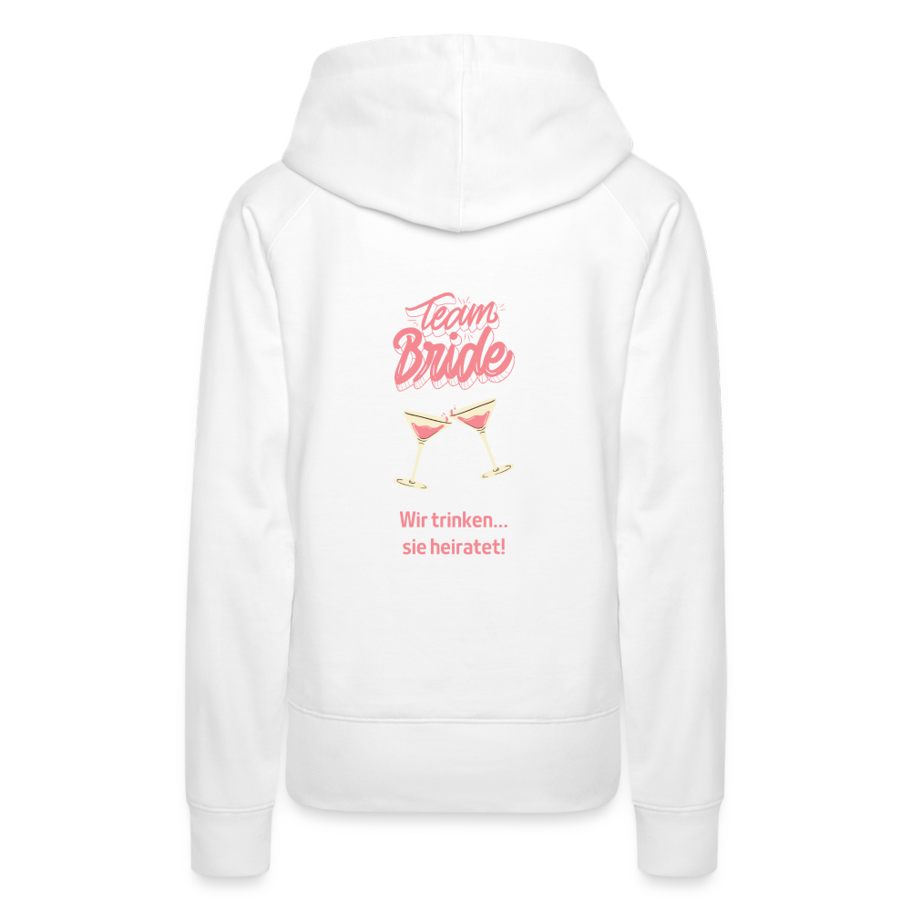 Frauen Premium Hoodie - Team Bride - weiß