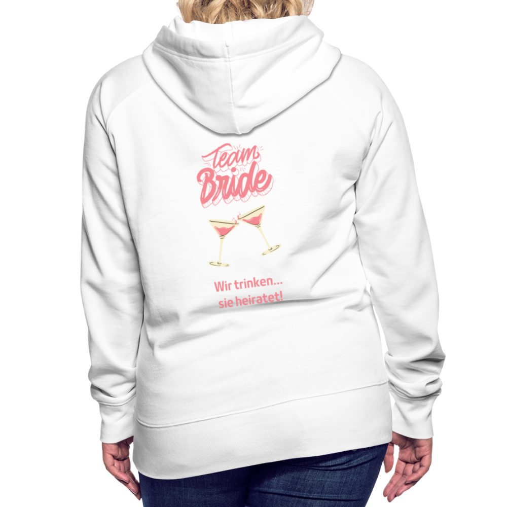 Frauen Premium Hoodie - Team Bride - weiß