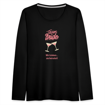 Frauen Premium Langarmshirt - Team Bride - Schwarz