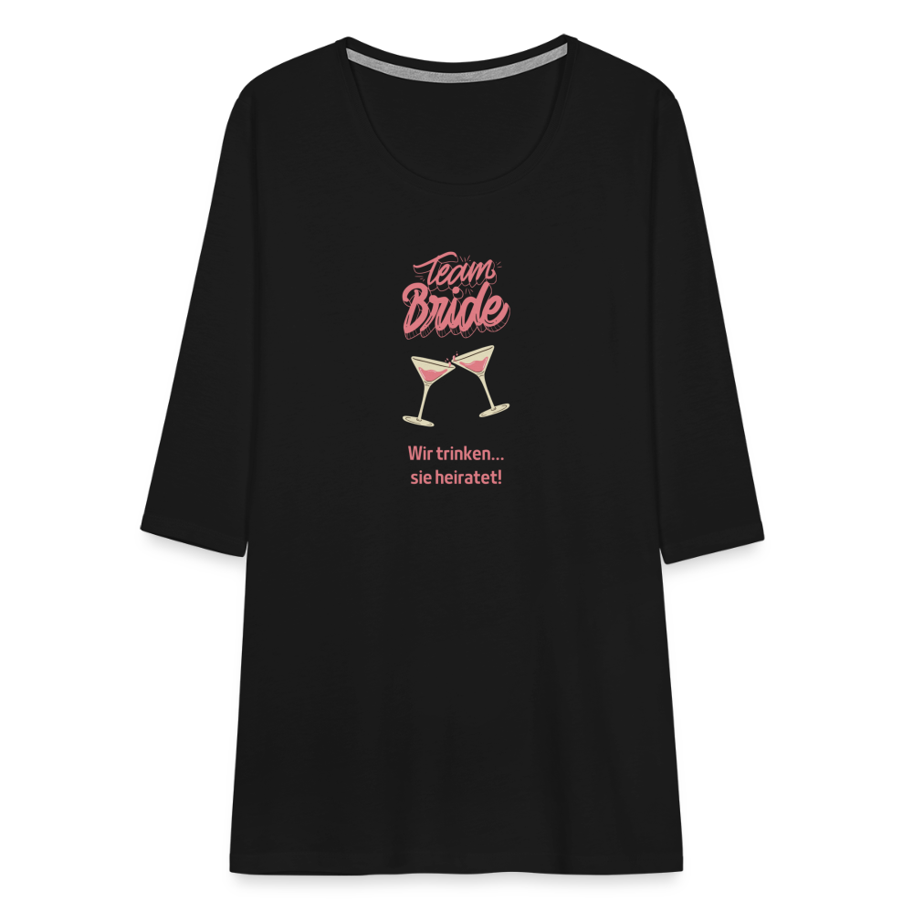 Frauen Premium 3/4-Arm Shirt -  Team Bride - Schwarz