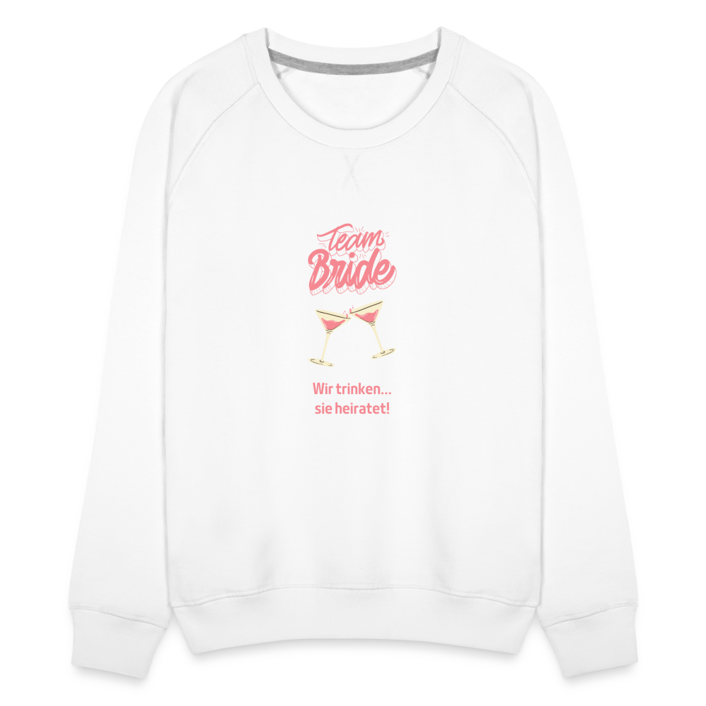 Frauen Premium Pullover -  Team Bride - weiß