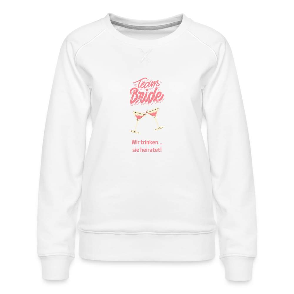 Frauen Premium Pullover -  Team Bride - weiß