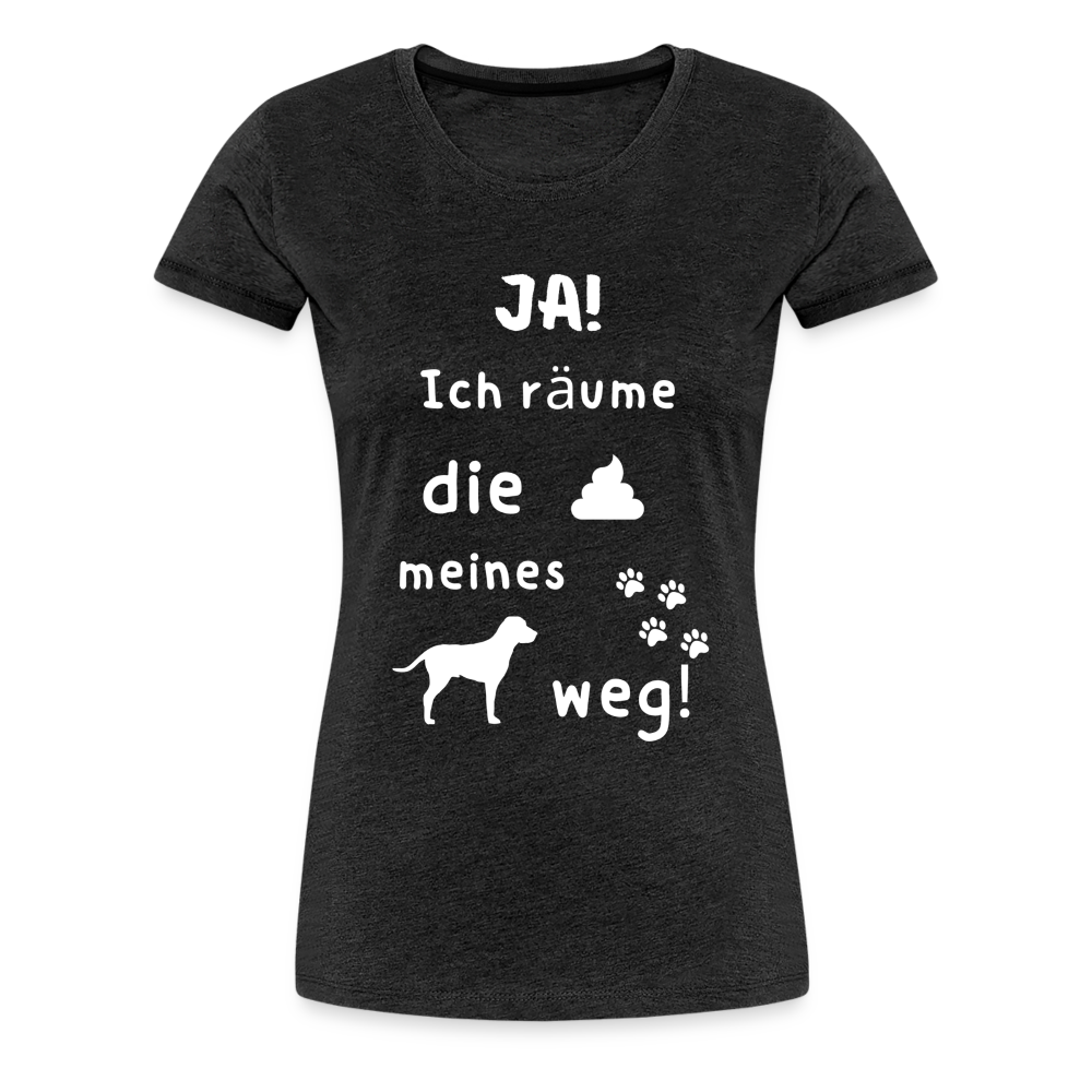 Frauen Premium T-Shirt - Hund Spruch - Anthrazit