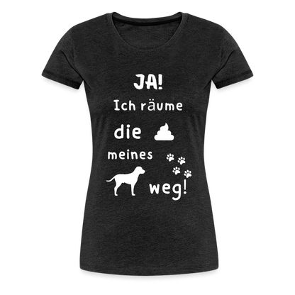 Frauen Premium T-Shirt - Hund Spruch - Anthrazit