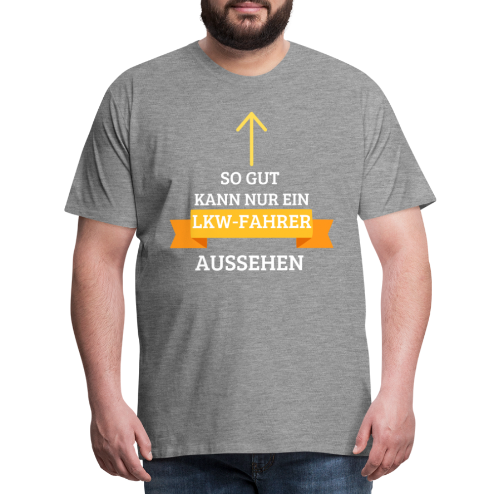 Männer Premium T-Shirt - LKW Aussehen Spruch - Grau meliert