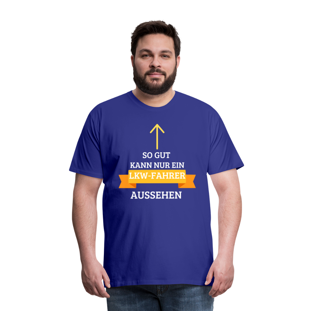 Männer Premium T-Shirt - LKW Aussehen Spruch - Königsblau