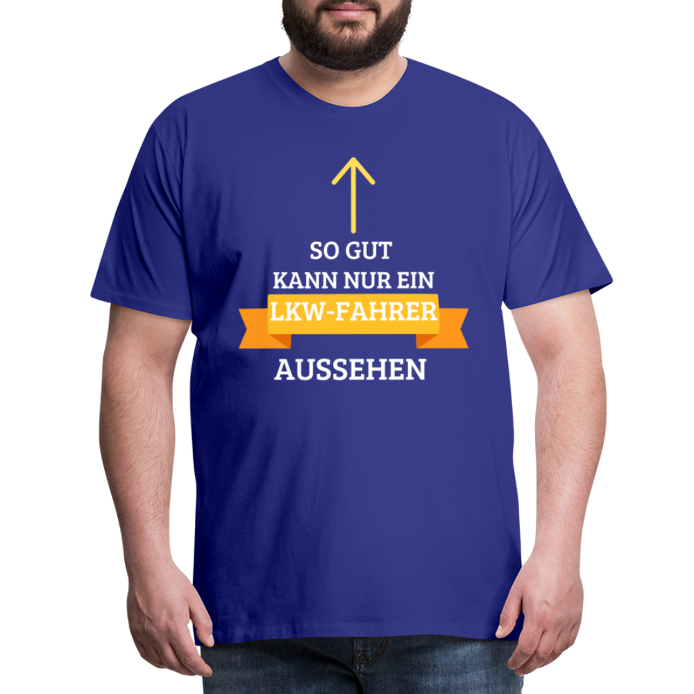 Männer Premium T-Shirt - LKW Aussehen Spruch - Königsblau