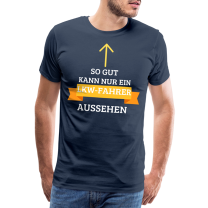 Männer Premium T-Shirt - LKW Aussehen Spruch - Navy