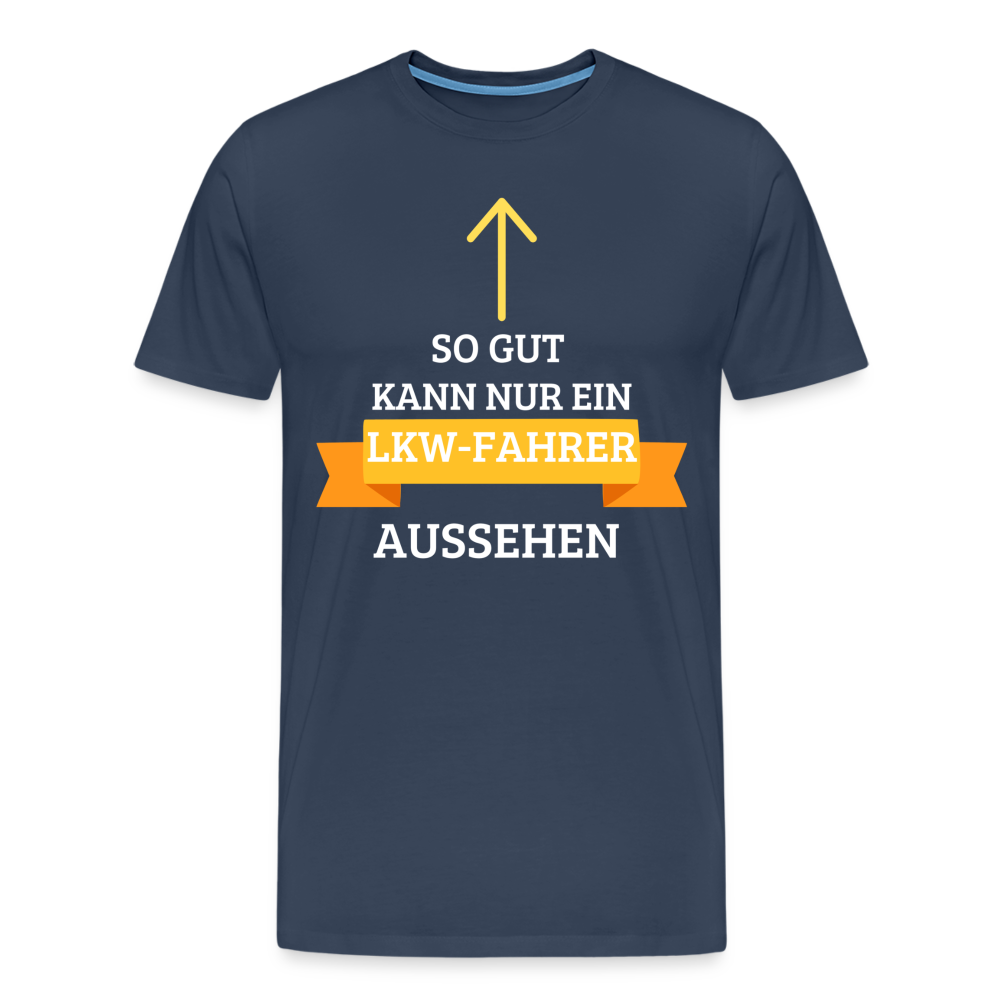 Männer Premium T-Shirt - LKW Aussehen Spruch - Navy