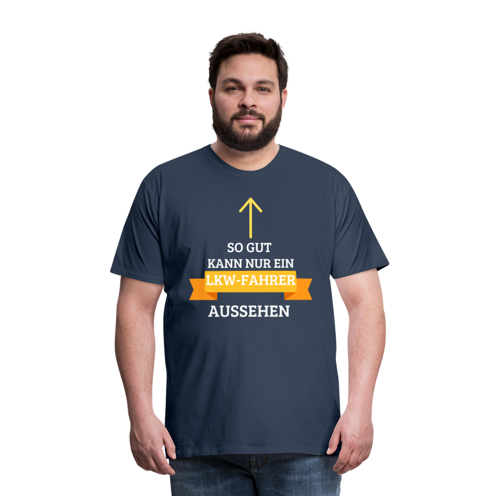 Männer Premium T-Shirt - LKW Aussehen Spruch - Navy