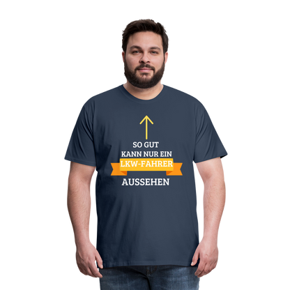 Männer Premium T-Shirt - LKW Aussehen Spruch - Navy