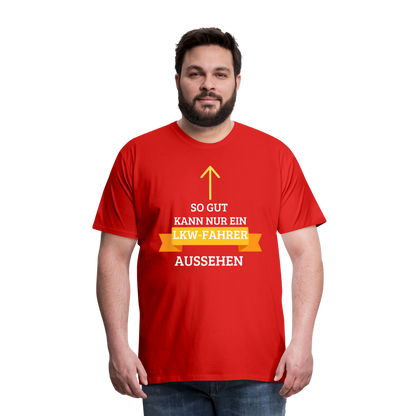 Männer Premium T-Shirt - LKW Aussehen Spruch - Rot