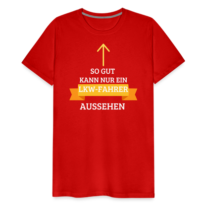 Männer Premium T-Shirt - LKW Aussehen Spruch - Rot