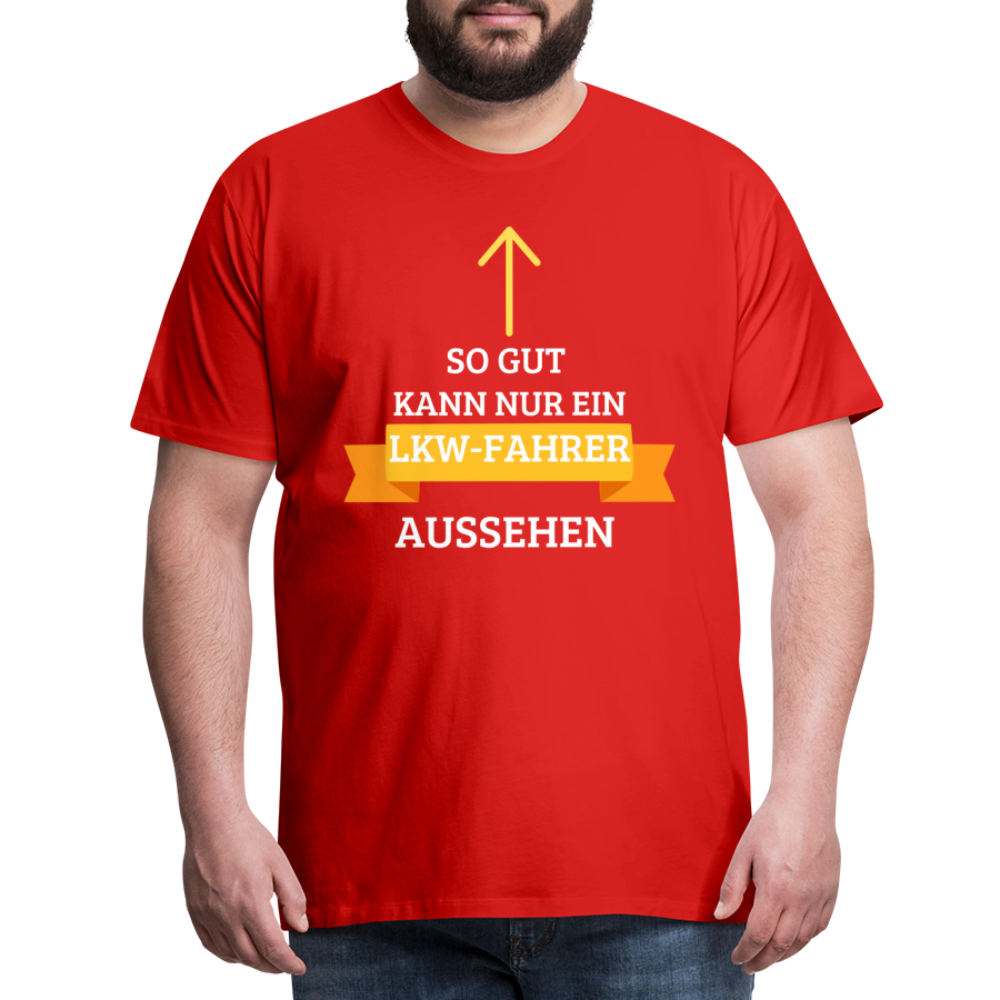 Männer Premium T-Shirt - LKW Aussehen Spruch - Rot