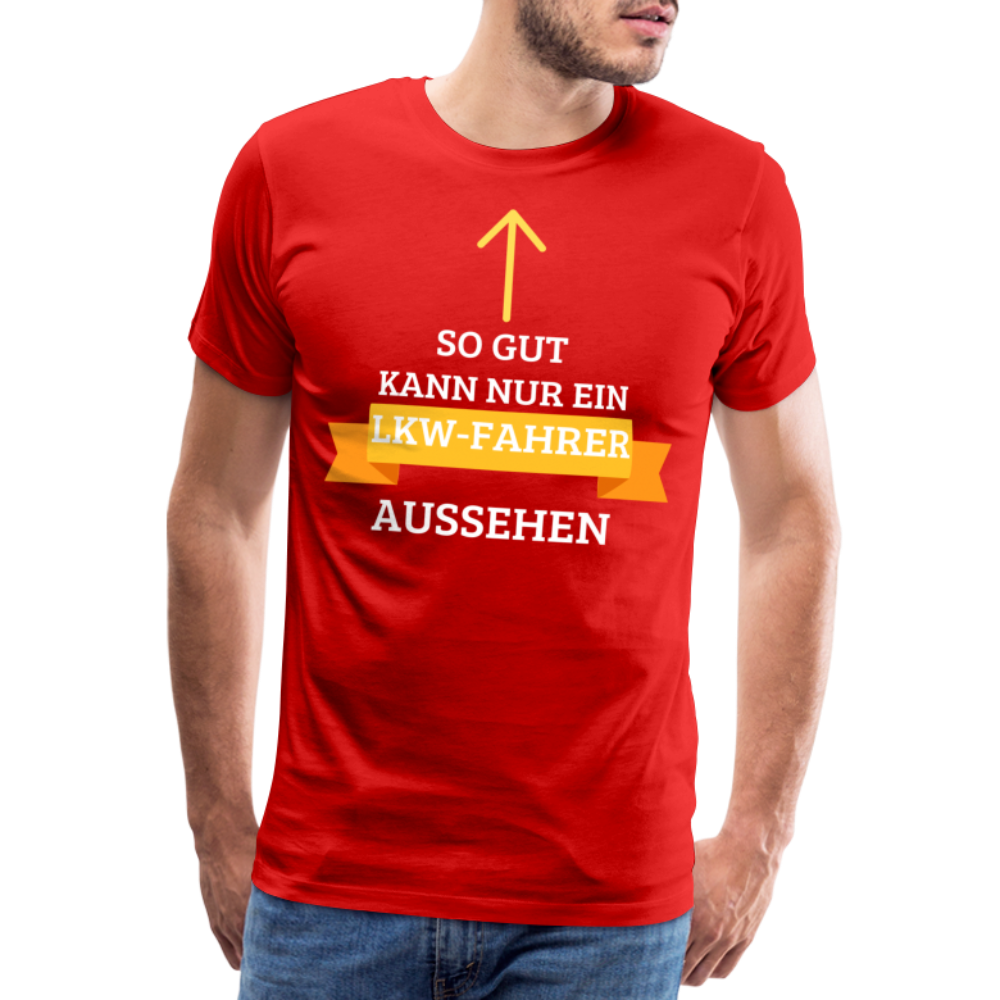 Männer Premium T-Shirt - LKW Aussehen Spruch - Rot