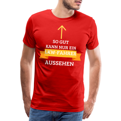 Männer Premium T-Shirt - LKW Aussehen Spruch - Rot