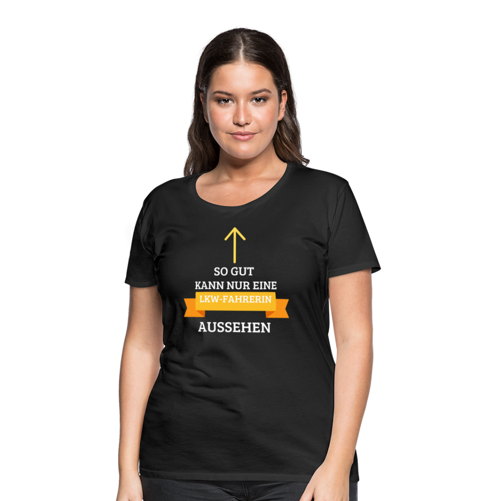 Frauen Premium T-Shirt - LKW Spruch - Schwarz