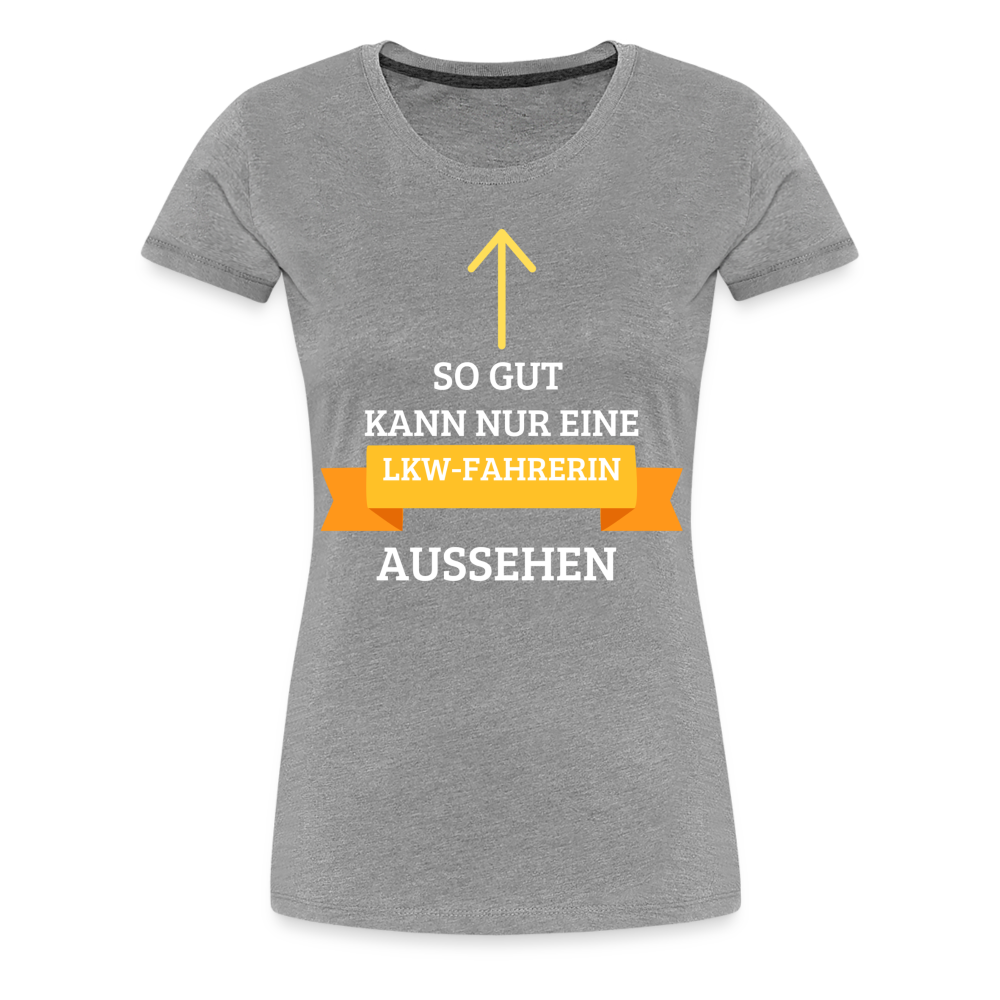 Frauen Premium T-Shirt - LKW Spruch - Grau meliert