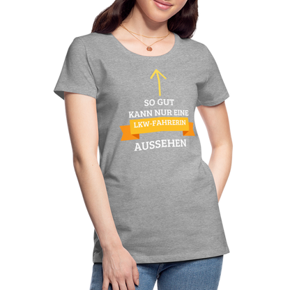 Frauen Premium T-Shirt - LKW Spruch - Grau meliert