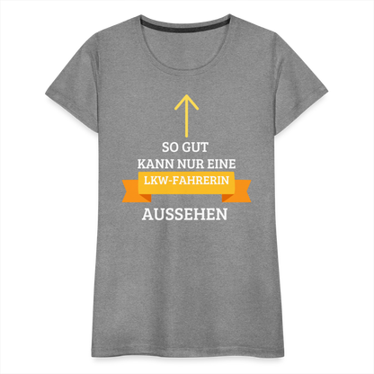 Frauen Premium T-Shirt - LKW Spruch - Grau meliert