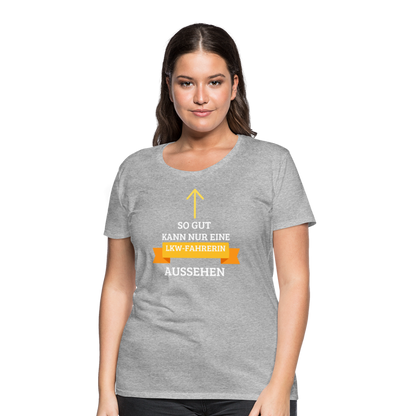 Frauen Premium T-Shirt - LKW Spruch - Grau meliert