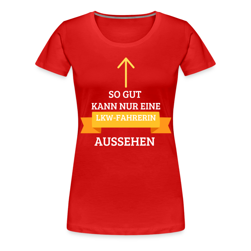 Frauen Premium T-Shirt - LKW Spruch - Rot