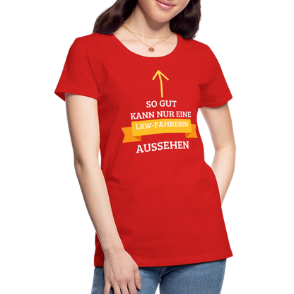 Frauen Premium T-Shirt - LKW Spruch - Rot