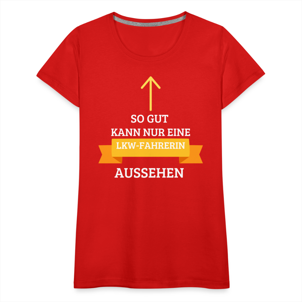 Frauen Premium T-Shirt - LKW Spruch - Rot