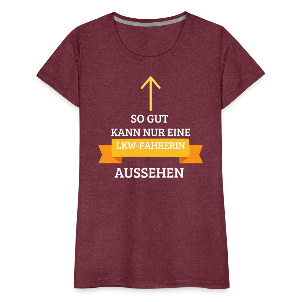 Frauen Premium T-Shirt - LKW Spruch - Bordeauxrot meliert