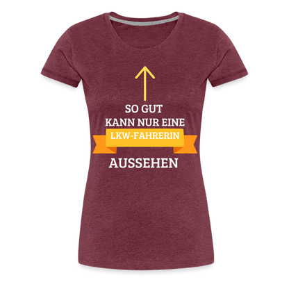 Frauen Premium T-Shirt - LKW Spruch - Bordeauxrot meliert