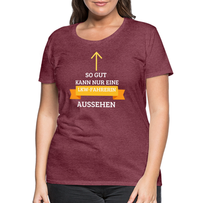 Frauen Premium T-Shirt - LKW Spruch - Bordeauxrot meliert