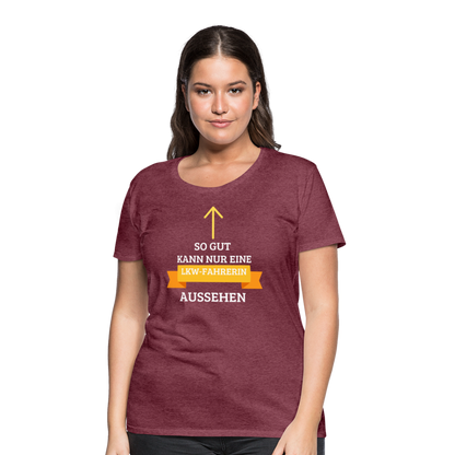 Frauen Premium T-Shirt - LKW Spruch - Bordeauxrot meliert