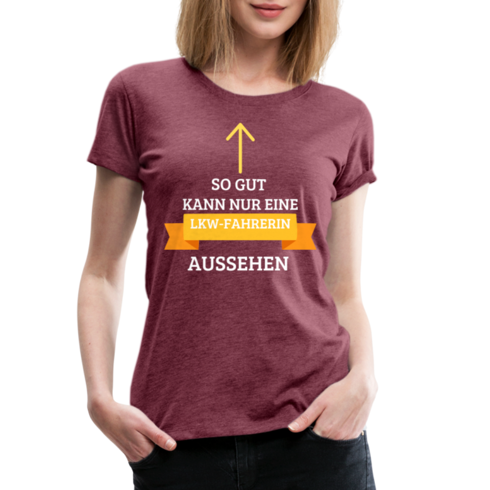 Frauen Premium T-Shirt - LKW Spruch - Bordeauxrot meliert