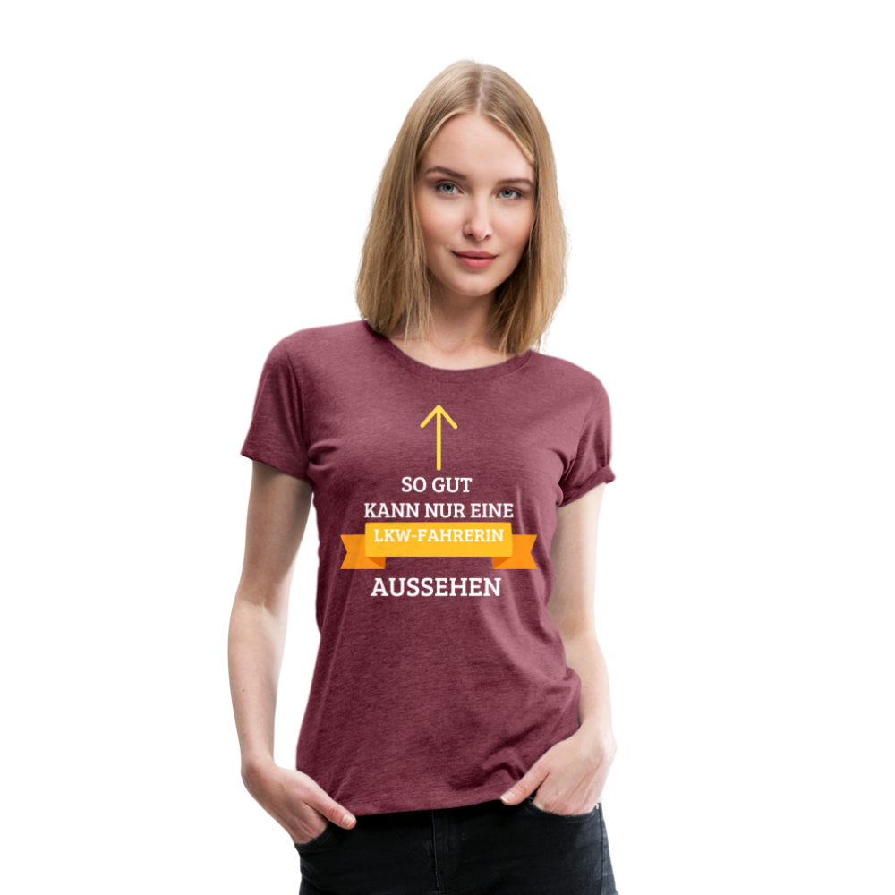 Frauen Premium T-Shirt - LKW Spruch - Bordeauxrot meliert