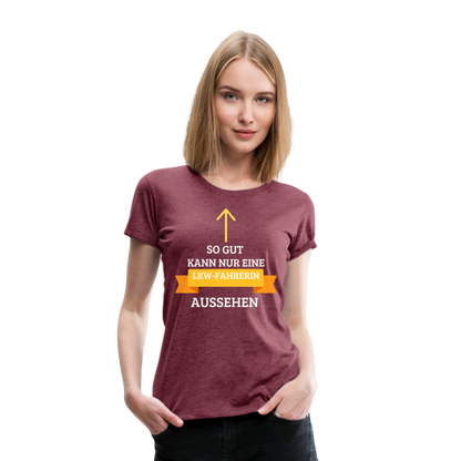 Frauen Premium T-Shirt - LKW Spruch - Bordeauxrot meliert