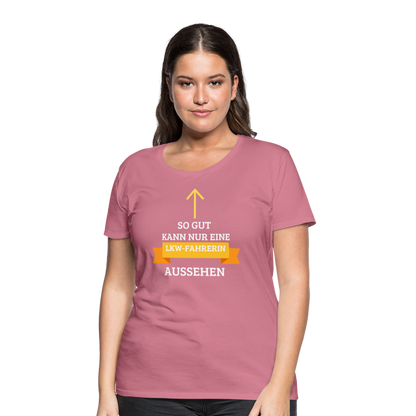 Frauen Premium T-Shirt - LKW Spruch - Malve