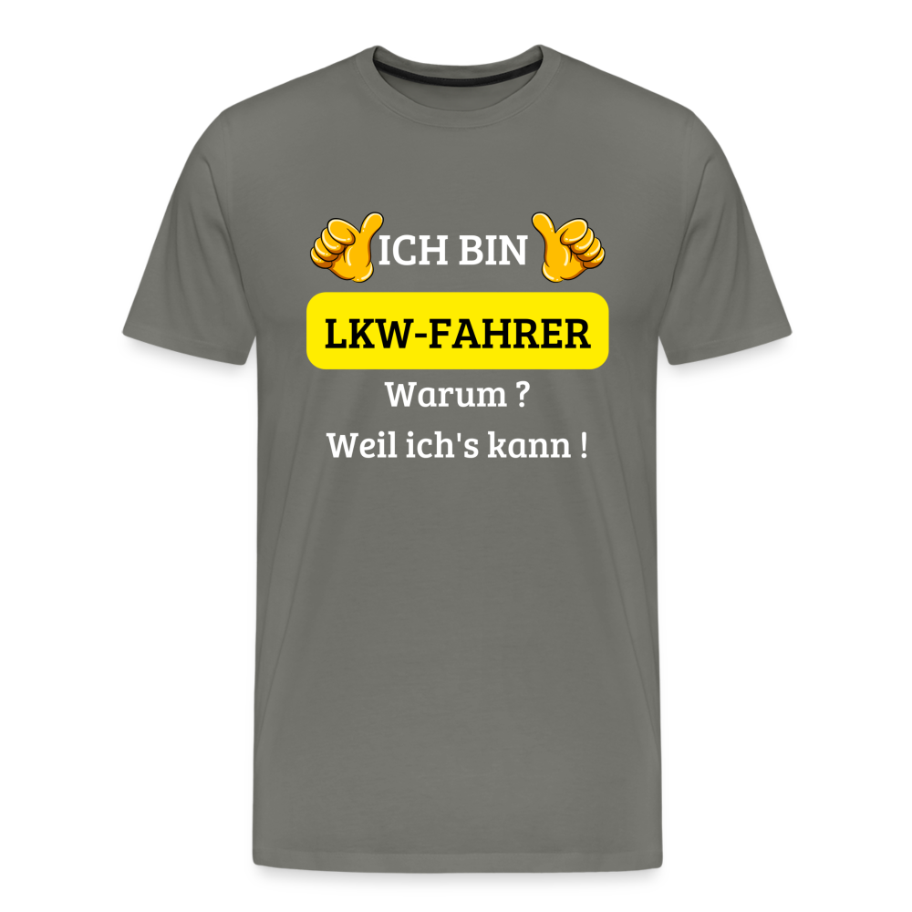 Männer Premium T-Shirt - LKW Spruch Weil ich's kann! - Asphalt