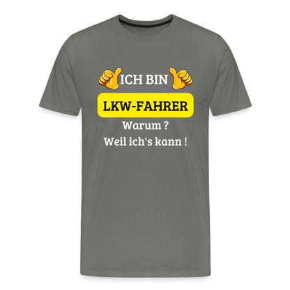 Männer Premium T-Shirt - LKW Spruch Weil ich's kann! - Asphalt