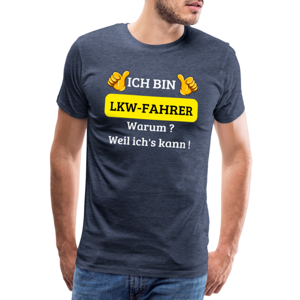 Männer Premium T-Shirt - LKW Spruch Weil ich's kann! - Blau meliert