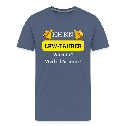 Männer Premium T-Shirt - LKW Spruch Weil ich's kann! - Blau meliert