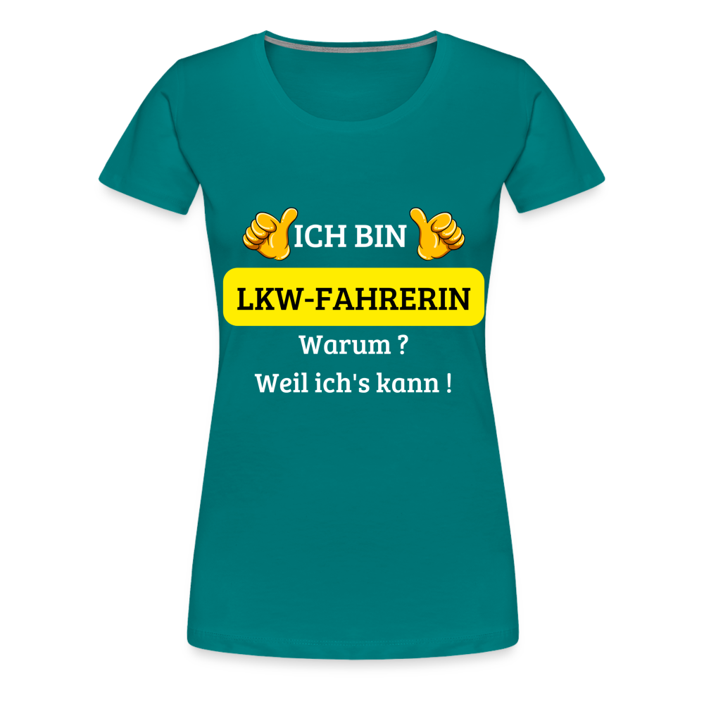 Frauen Premium T-Shirt - LKW Spruch weil ich's kann! - Divablau