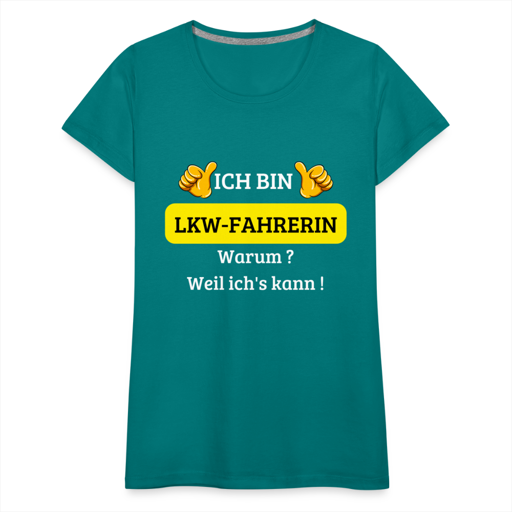 Frauen Premium T-Shirt - LKW Spruch weil ich's kann! - Divablau