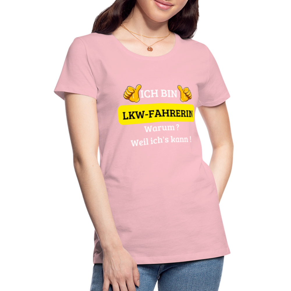 Frauen Premium T-Shirt - LKW Spruch weil ich's kann! - Hellrosa