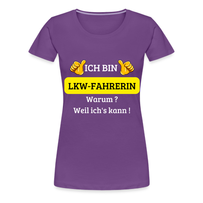 Frauen Premium T-Shirt - LKW Spruch weil ich's kann! - Lila