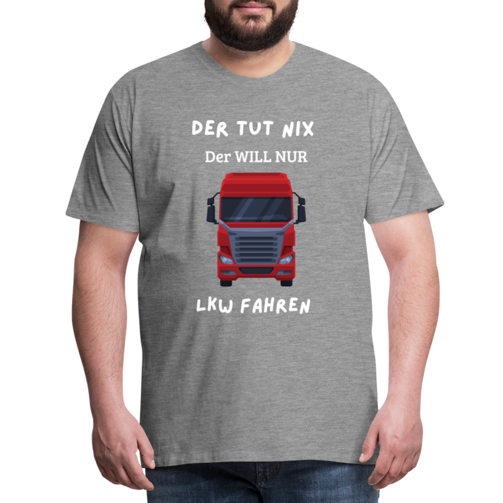 Männer Premium T-Shirt - LKW Der will nur - Grau meliert