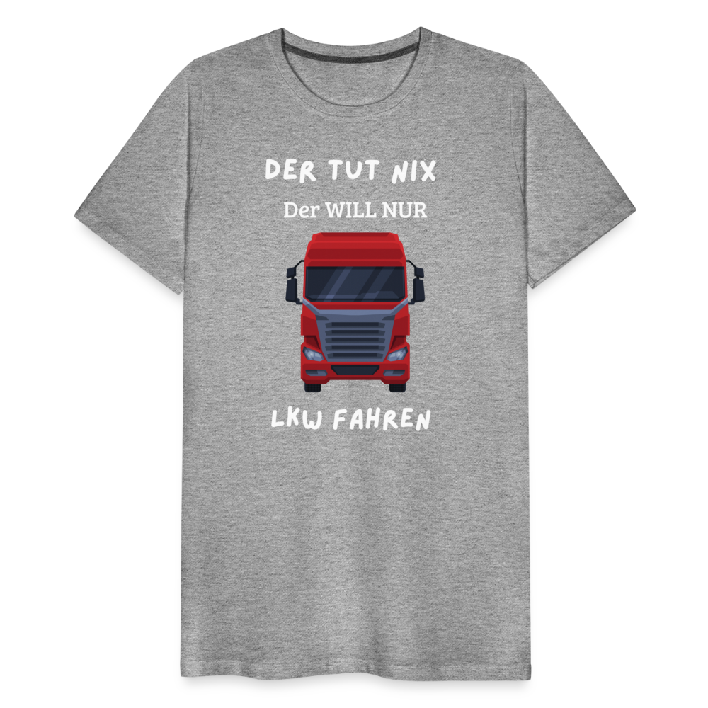 Männer Premium T-Shirt - LKW Der will nur - Grau meliert