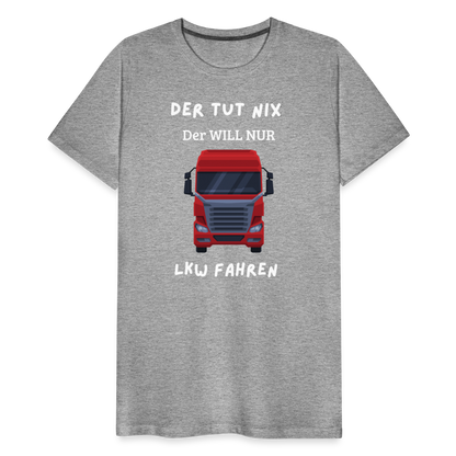 Männer Premium T-Shirt - LKW Der will nur - Grau meliert