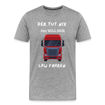 Männer Premium T-Shirt - LKW Der will nur - Grau meliert